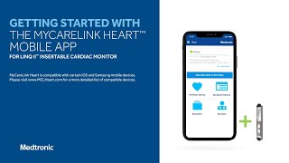 Getting Started with the MyCareLink Heart™ Mobile App for LINQ II™ Insertable Cardiac Monitor [upl. by Kerek382]