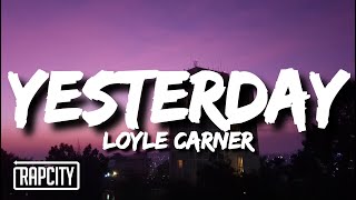 Loyle Carner  Yesterday Lyrics [upl. by Combe63]