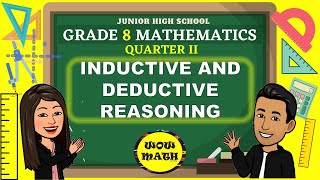 INDUCTIVE AND DEDUCTIVE REASONING  GRADE 8 MATHEMATICS Q2 [upl. by Ahsoek]