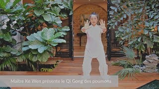 Maître Ke Wen présente le Qi Gong des poumons [upl. by Kcire]