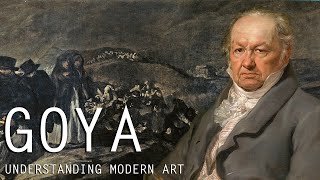 Francisco Goya Understanding Modern Art [upl. by Nedak308]