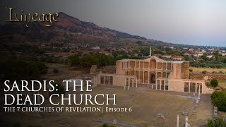 Sardis The Dead Church  The 7 Churches of Revelation  Episode 6  Lineage [upl. by Adelind129]