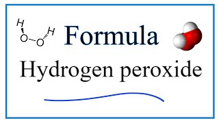 How to Write the Formula for Hydrogen peroxide [upl. by Lenka]