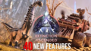 40 NEW Features In Extinction Ascended [upl. by Tillford775]