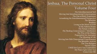 06 Jeshua The Personal Christ Volume IV Realities [upl. by Nylimaj]