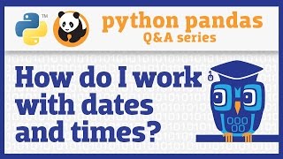 How do I work with dates and times in pandas [upl. by Boeschen]