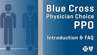 Blue Cross Physician Choice PPO  PCPPO Introduction and FAQs [upl. by Delores481]