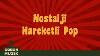 Nostalji Hareketli Pop  En İyi Türkçe Nostalji Şarkılar 70ler ve 80ler Vol 1 [upl. by Kcarb394]