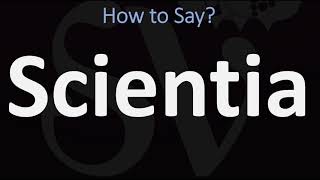 How to Pronounce Scientia CORRECTLY [upl. by Orlena780]