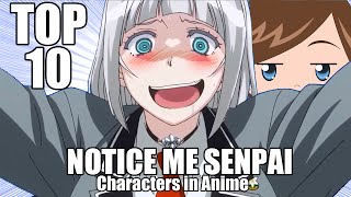 Top 10 NOTICE ME SENPAI Characters In Anime [upl. by Robi]