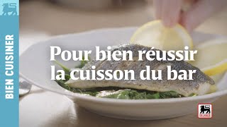 Pour bien réussir la cuisson du bar [upl. by Rothenberg698]