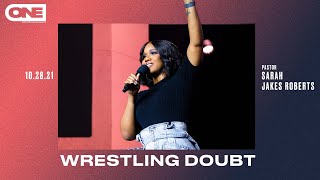 Wrestling Doubt  Sarah Jakes Roberts [upl. by Aldo]