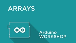 Arduino Workshop  Chapter 4  Using Arrays [upl. by Chickie127]