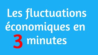 LES FLUCTUATIONS ÉCONOMIQUES EXPLIQUÉES EN 3 MINUTES [upl. by Hermann]