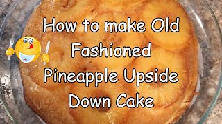 Old Fashioned Pineapple Upside Down Cake [upl. by Eizzo]